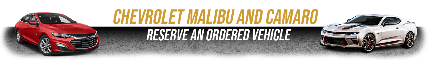 Camaro and Malibu on order