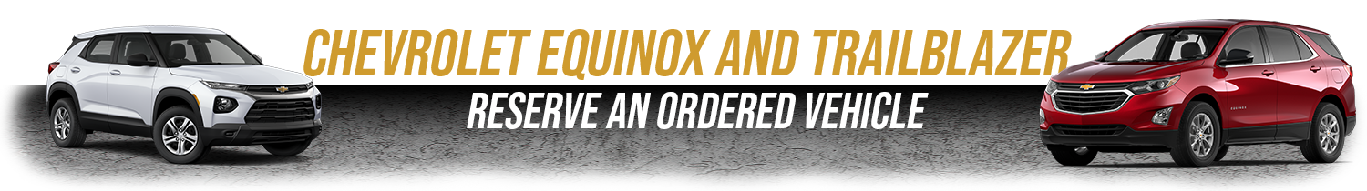 Equinox and Trailblazer on Order