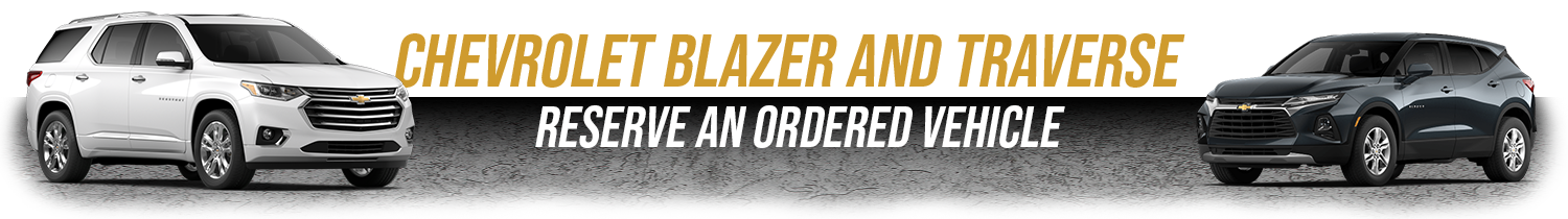 Blazer and Traverse On Order